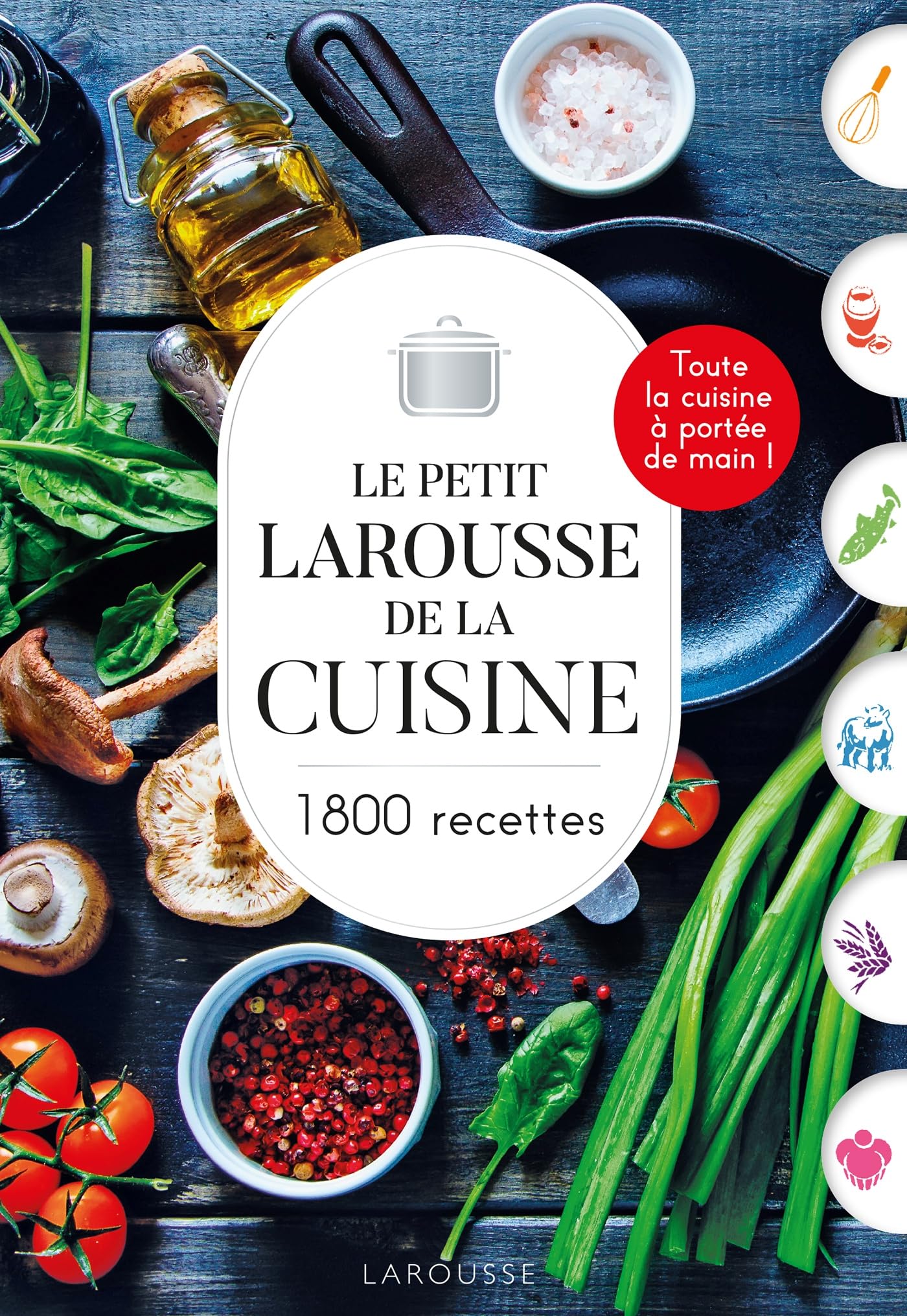 Petit Larousse de la cuisine: 1800 recettes Leisure, Home & Garden