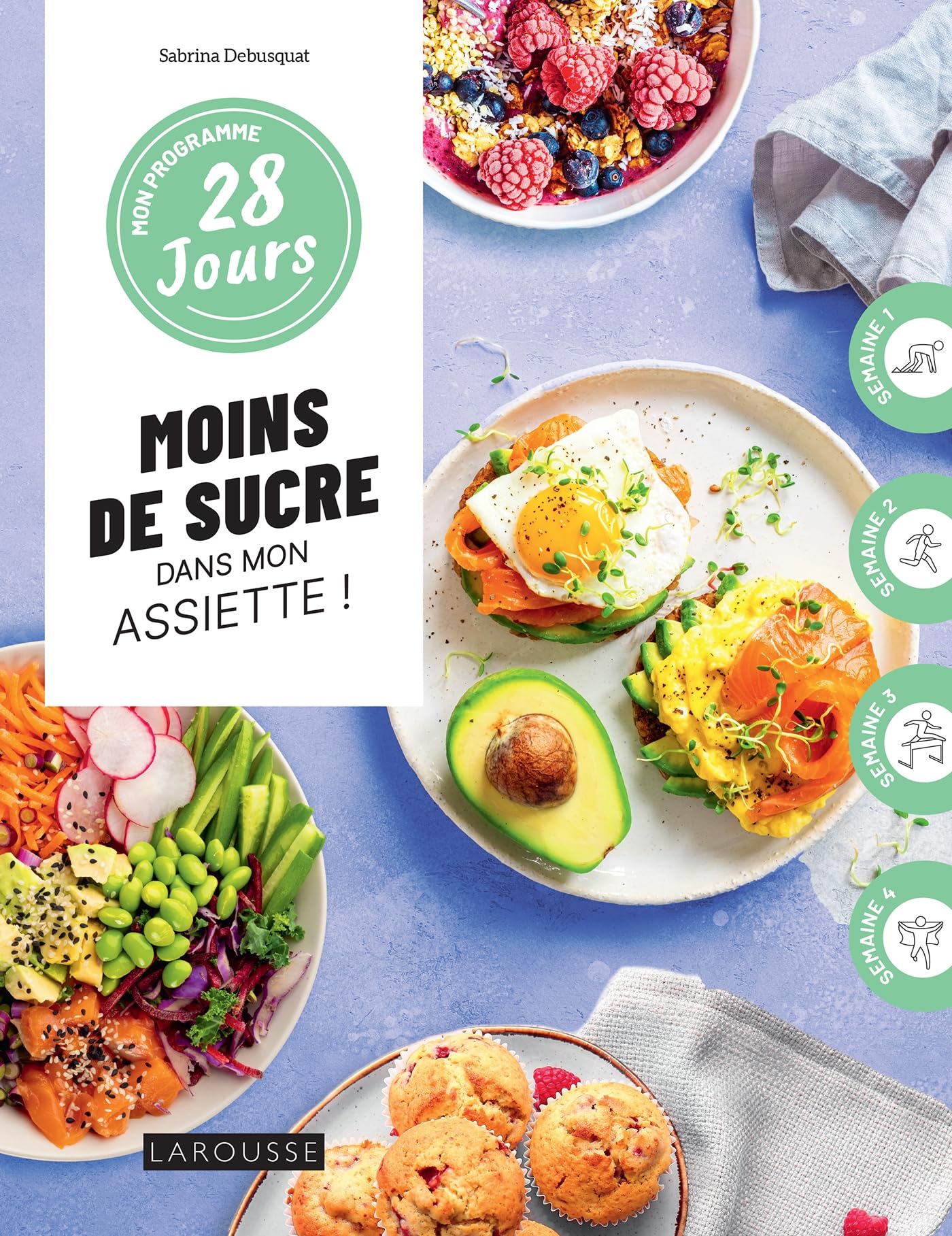 Mon programme 28 jours : Moins de sucre dans mon assiette: 1 programme + 30 recettes : sans culpabilité et sans pression ! Cooking & Enjoying