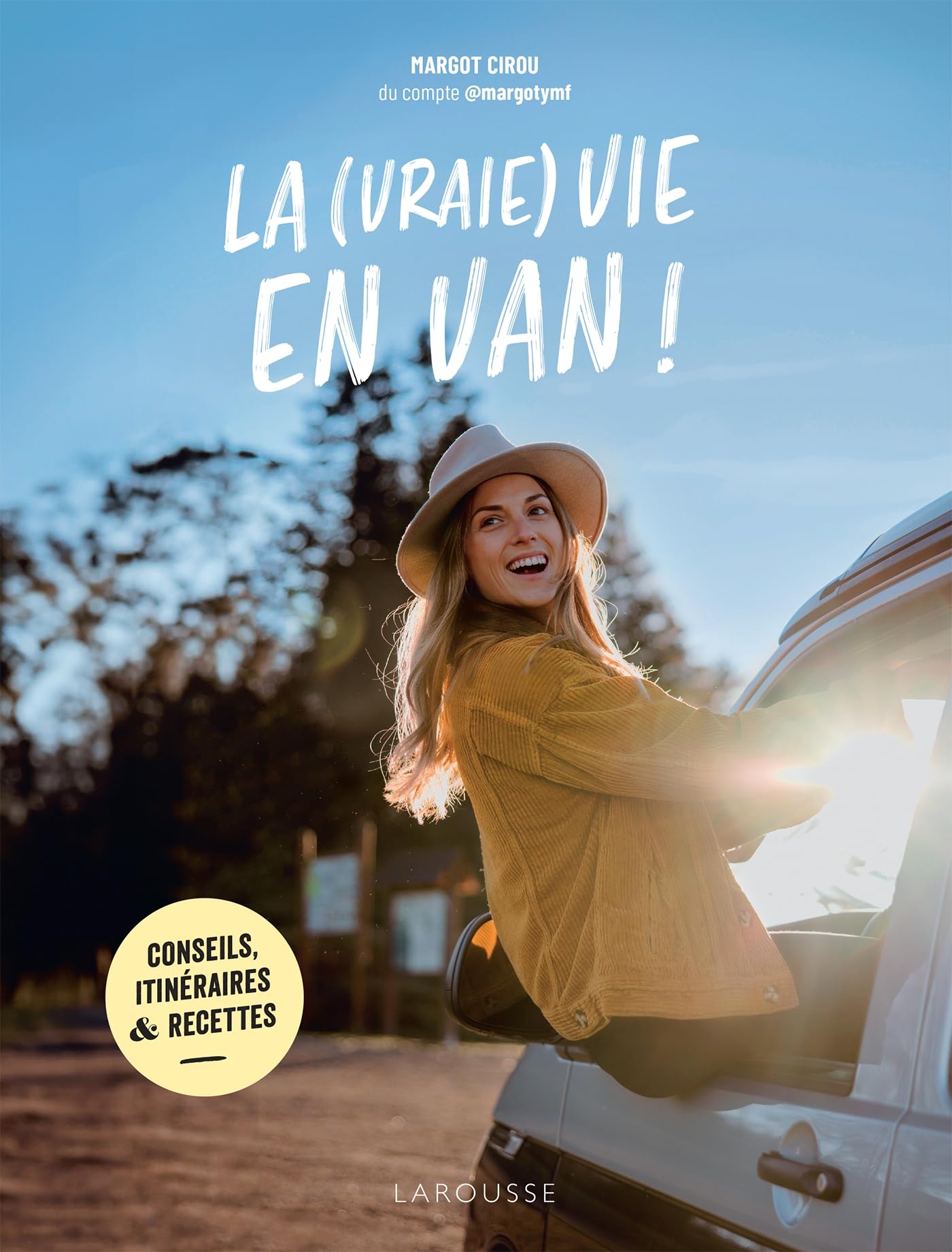 La (vraie) vie en van !: Conseils, itinéraires & recettes Parents & Children