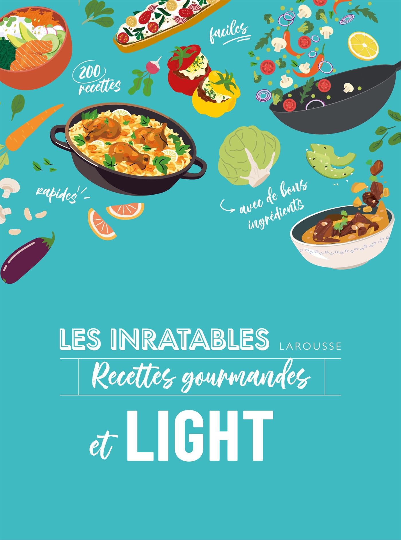 Les inratables : recettes gourmandes et light book