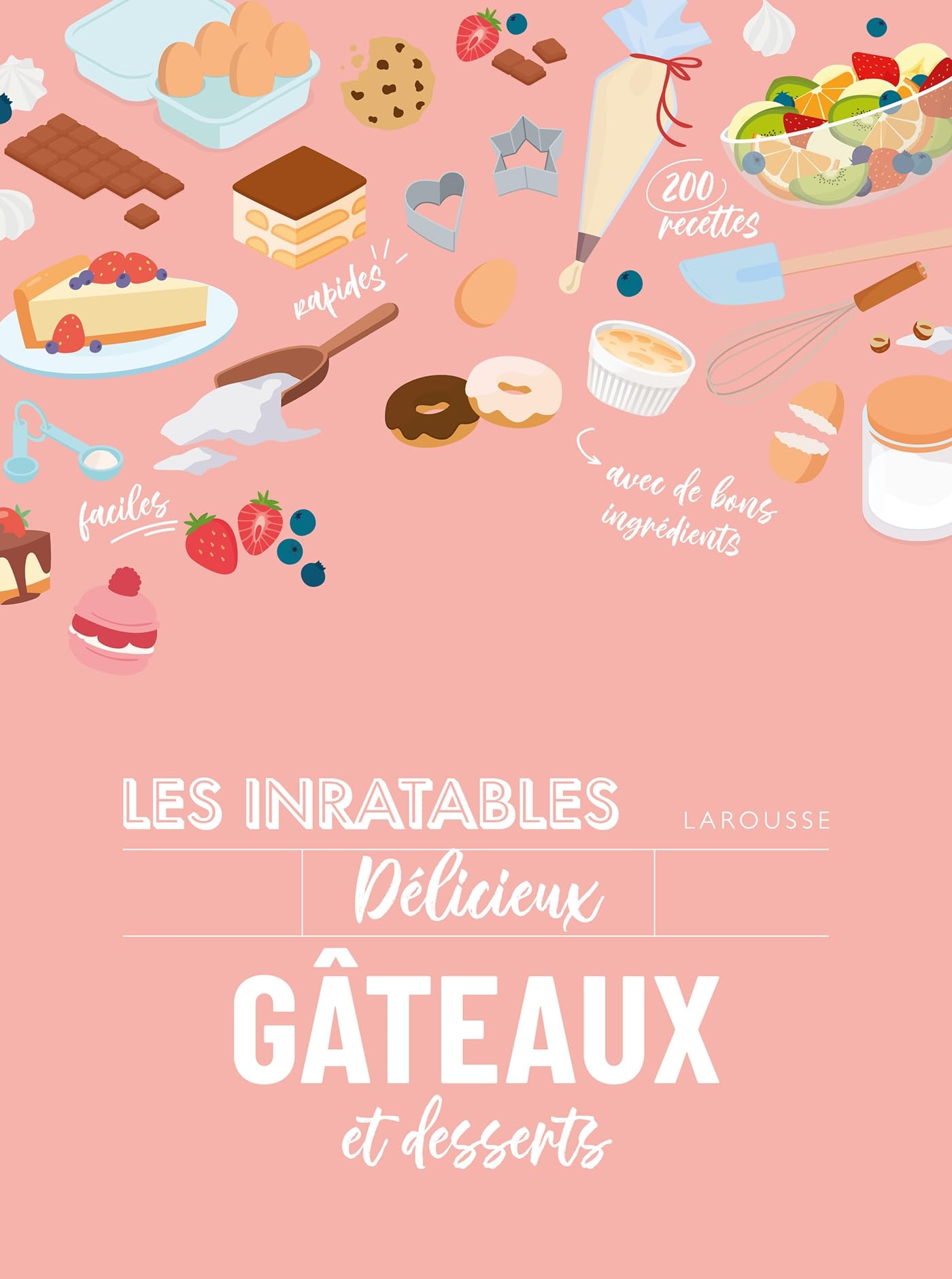 Les inratables : délicieux gâteaux et desserts book