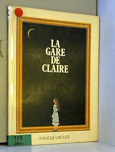 La Gare de Claire : inspiré du tableau de Paul Delvaux `Trains du soir' book
