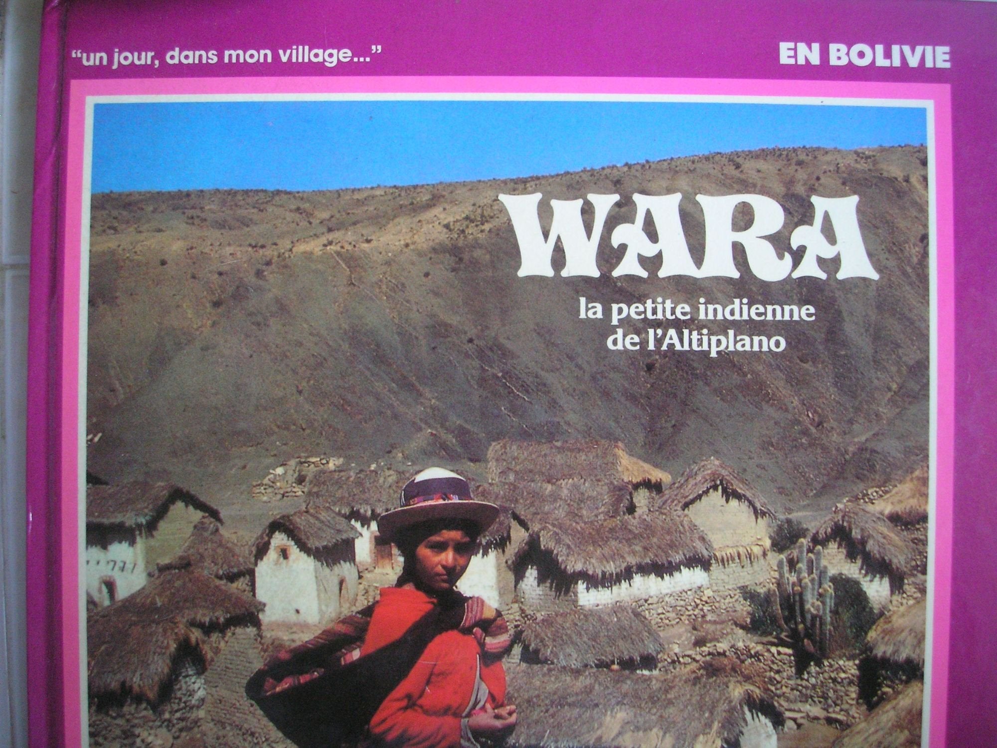 En Bolivie, Wara, la petite indienne de l'Altiplano Books