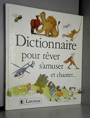 Dictionnaire pour rêver, s'amuser et chanter Books