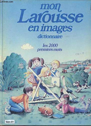 Mon Larousse en images : dictionnaire : les 2000 premiers mots Books
