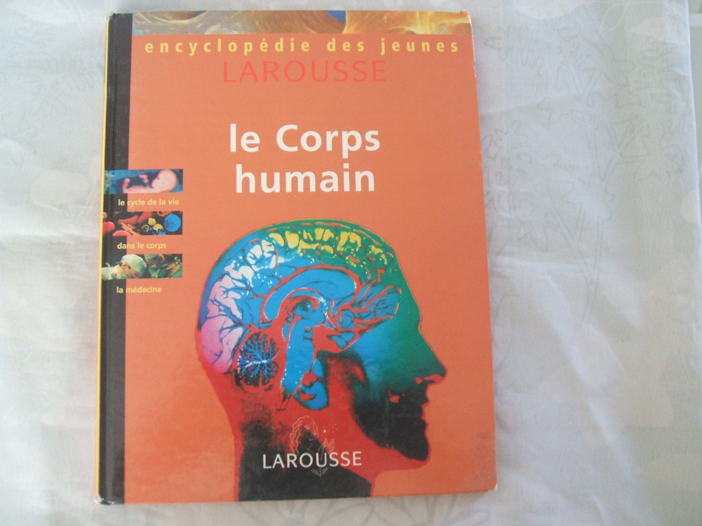 Le Corps Humain. Le Cycle De La Vie, Dans Le Corps, La Medecine Books