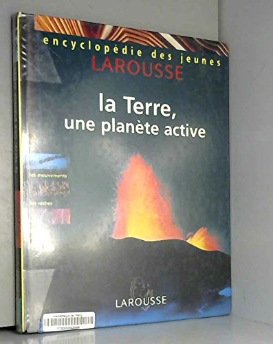 Encyclopédie des jeunes: La Terre, une planète active book