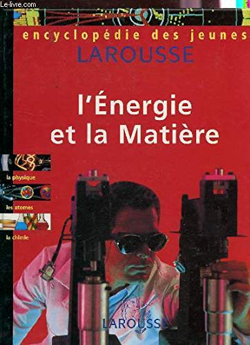 Encyclopédie des jeunes: L'énergie et la matière Books