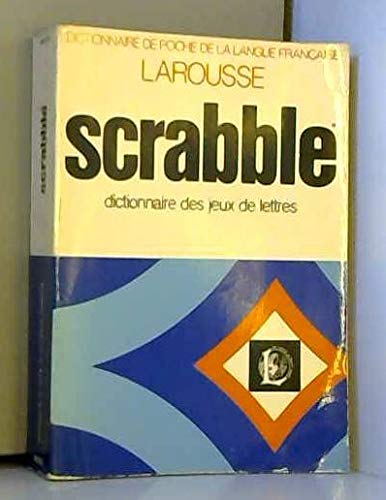 Nouveau Larousse du Scrabble: Dictionnaire des jeux de lettres, conforme au "Petit Larousse" 1981 et comportant le règlement 1981 de la Fédération internationale francophone de scrabble Books