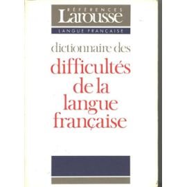 Dictionnaires De Langage Larousse: Dictionnaire DES Difficultes De La Langue Francaise Learning & Reference