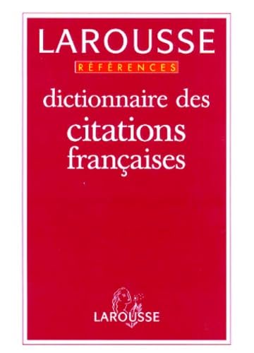 Dictionnaires De Langage Larousse: Dictionnaire des Citations Francaises Learning & Reference