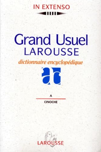 Grand Usuel Larousse. Tome 1, Dictionnaire Encyclopedique (A-Cinoche) book