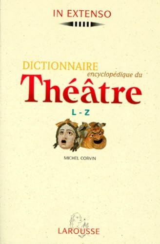 Dictionnaire Encyclopedique Du Theatre. A-K Books