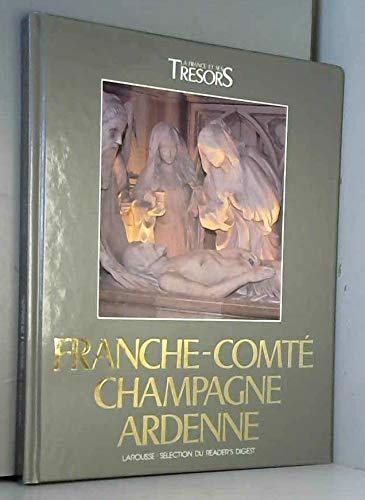 La France et ses trésors.. La France et ses trésors. Franche-Comté, Champagne-Ardenne Books