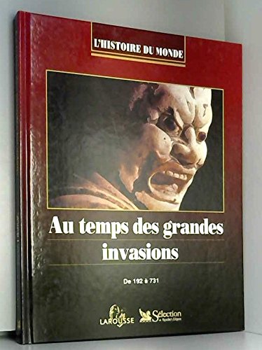 L'histoire du monde. Au temps des grandes invasions, de 192 ? 731. book