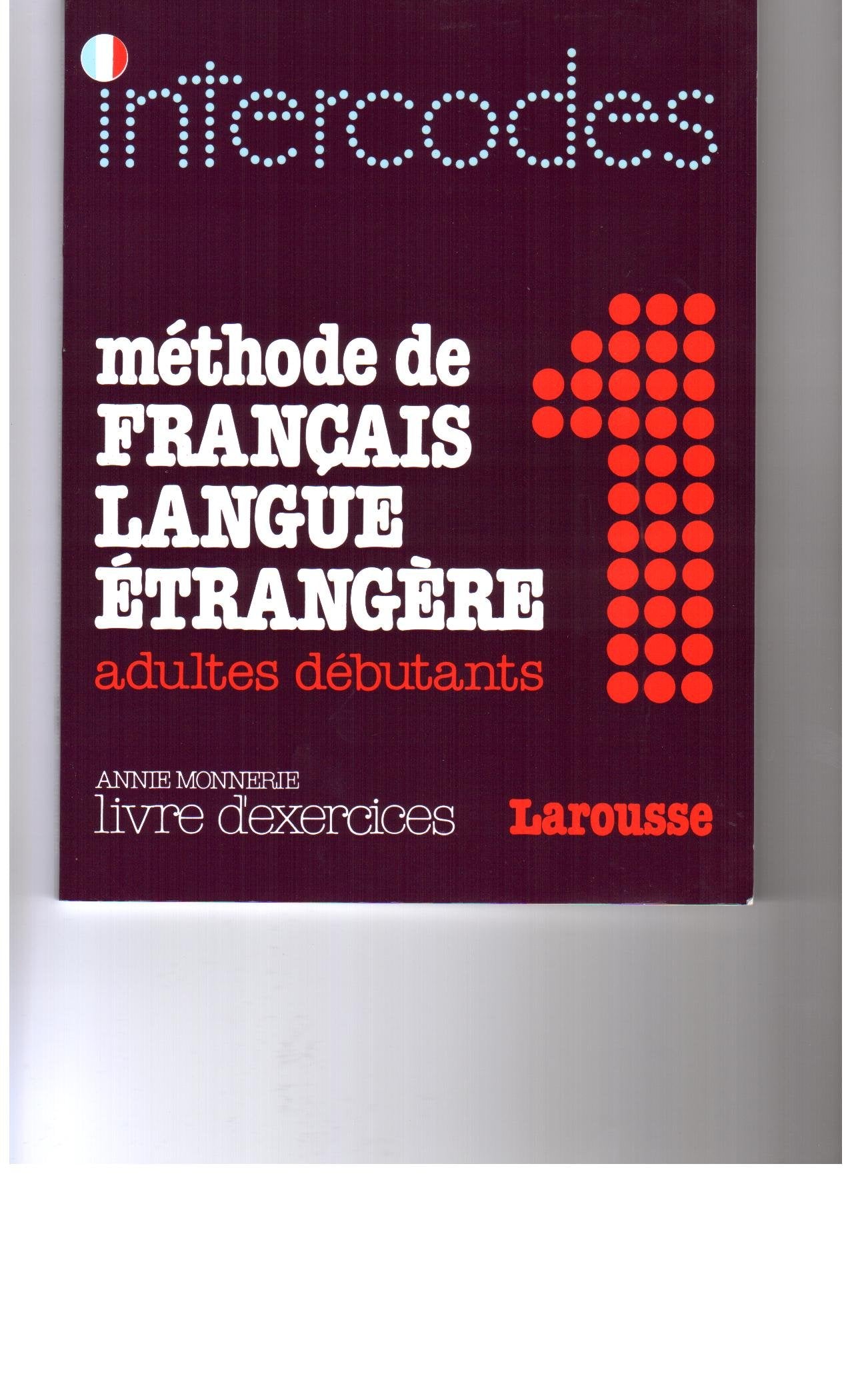 Intercodes : méthode de français langue étrangère, adultes débutants, livre d'exercices, niveau 1 Books
