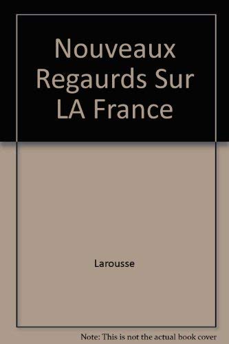 Nouveaux regards sur la France : sélection des thèmes transversaux pour l'enseignement de la langue et de la civilisation françaises Books