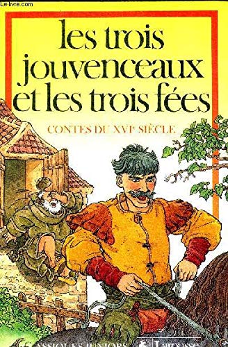 Les Trois jouvenceaux et les trois fées : contes du 16e siècle book