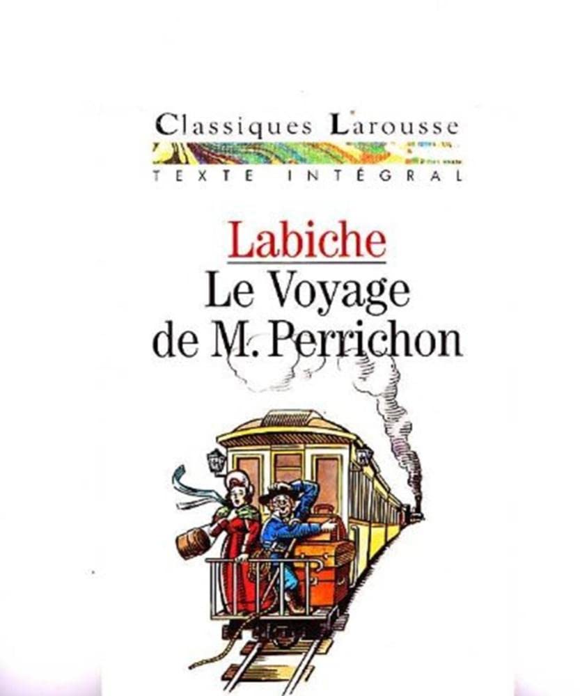 Le Voyage De Monsieur Perrichon: Comédie Drama