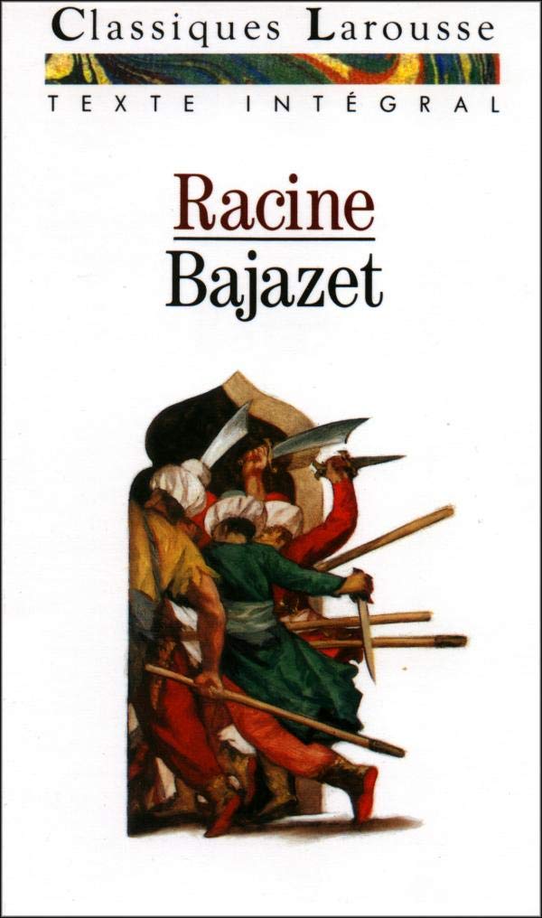 Les Classiques Larousse: Bajazet: Tragédie Learning & Reference