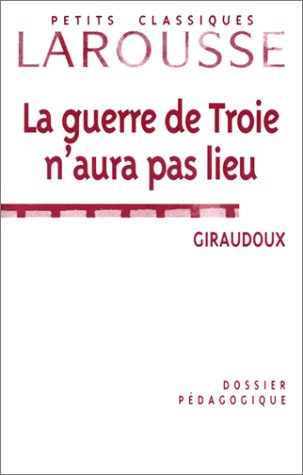 La Guerre de Troie n'aura pas lieu, de Jean Giraudoux : Dossier pédagogique book