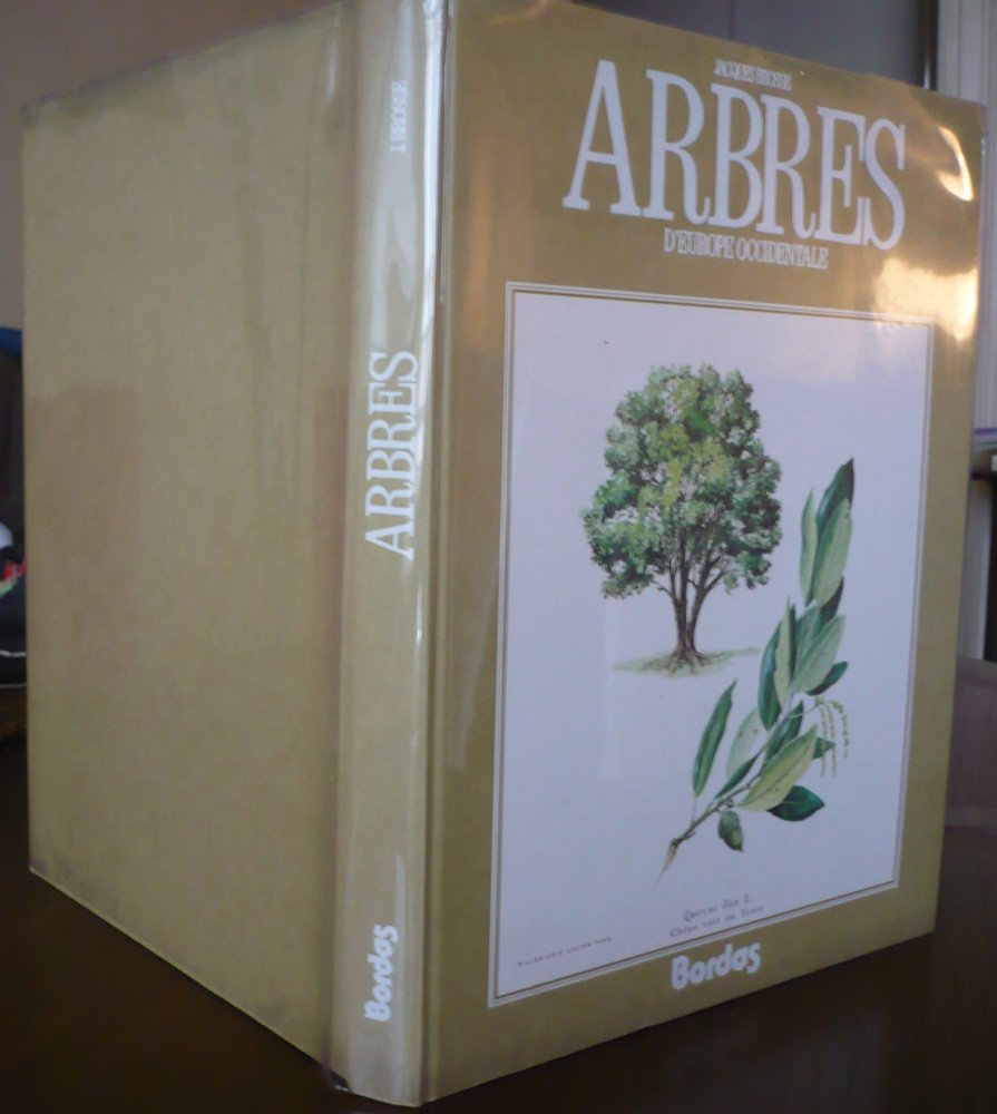 Atlas des arbres de France et d'Europe occidentale : histoire, description, botanique... book