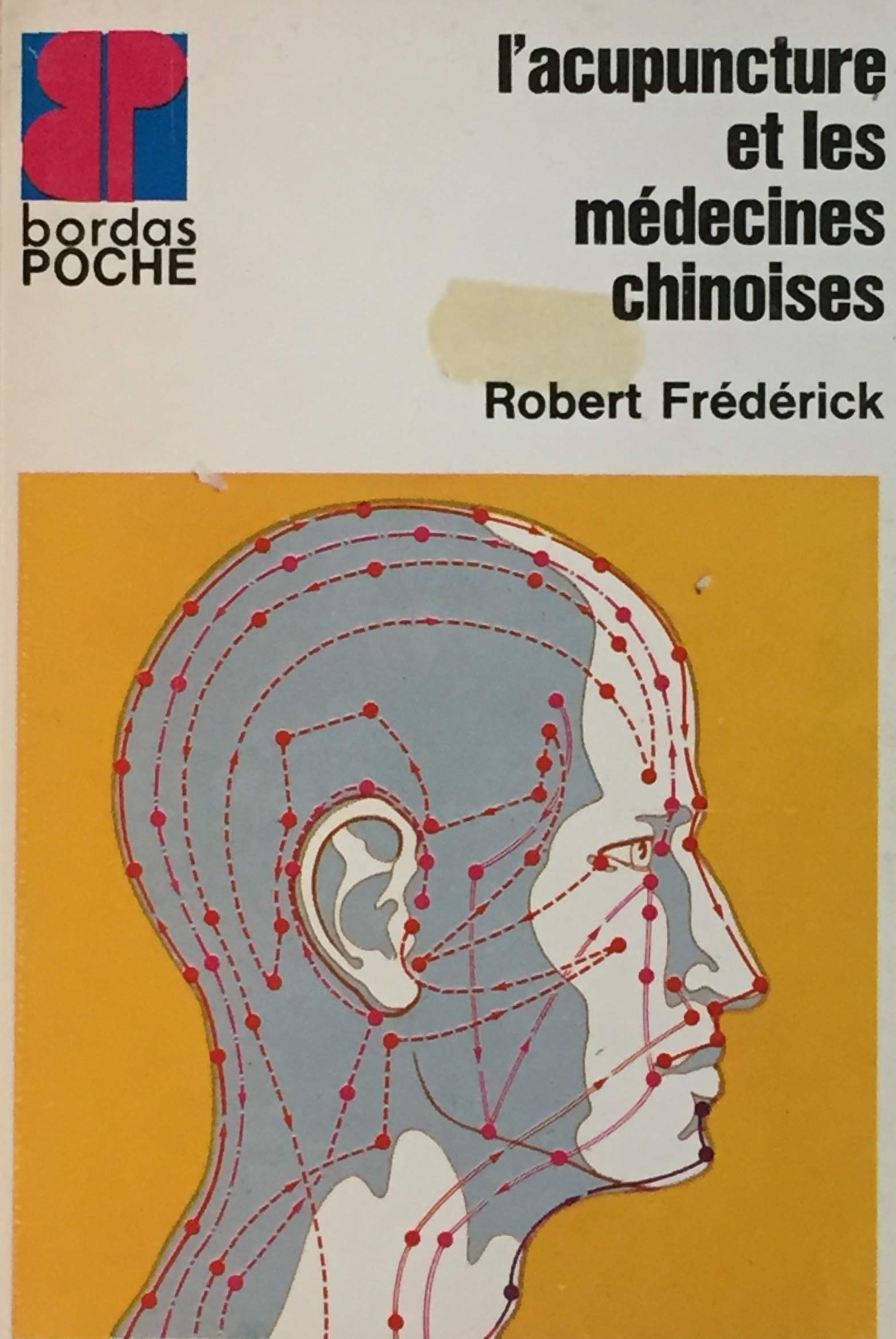 L'Acupuncture et les medecines chinoises (Collection Bordas poche, 15) Books
