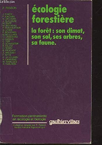 Écologie forestière : La forêt, son climat, son sol, ses arbres, sa faune (Formation permanente en écologie et biologie) Books