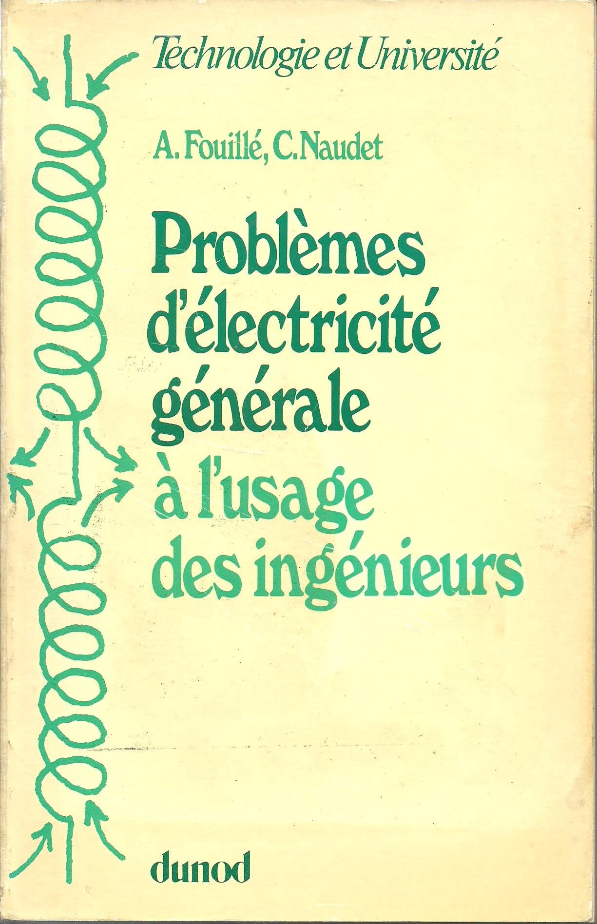 Problèmes d'électricité générale des ingénieurs : Electricité fondamentale book