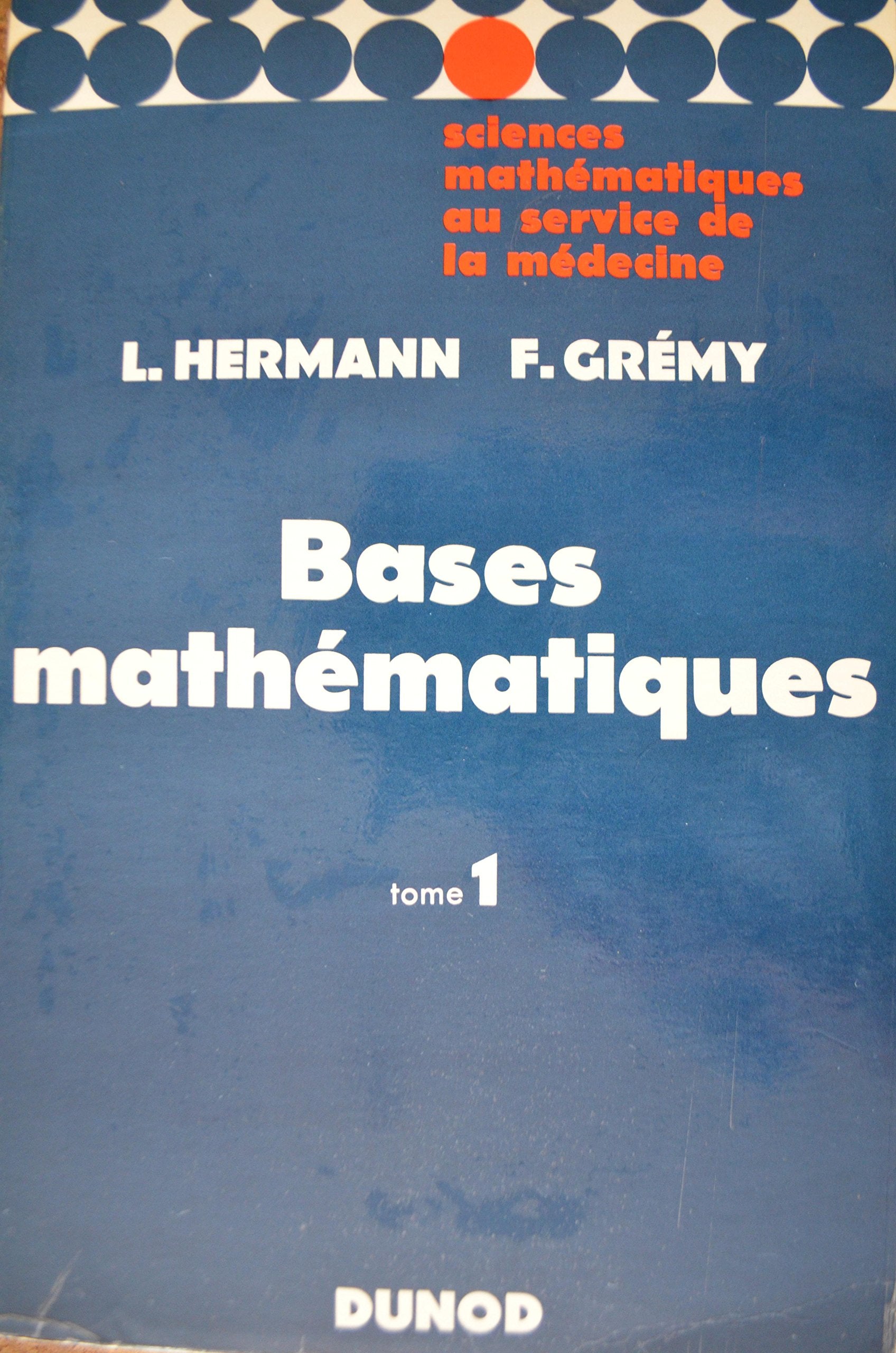 Bases mathématiques pour la recherche médicale et biologique. Vol. 1 book
