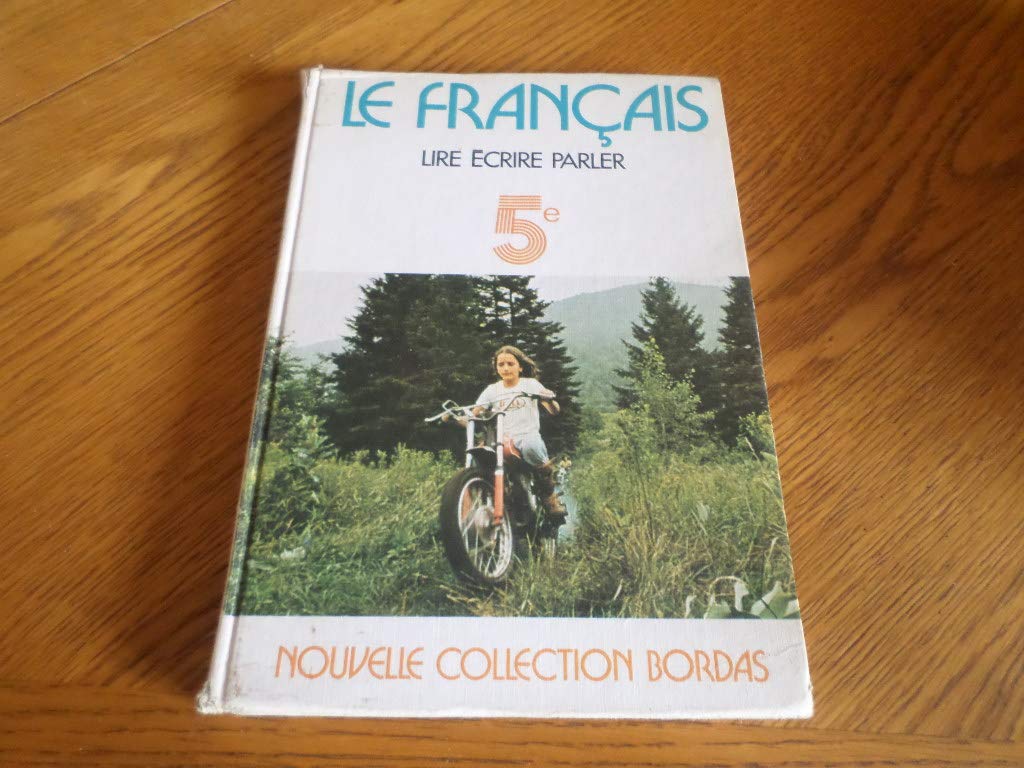 Le français lire ecrire parler-choix de textes pour la classe de 4e book