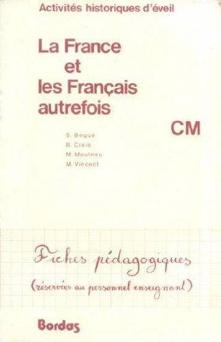 La France et les Français autrefois : C.M. Livre du maitre Books