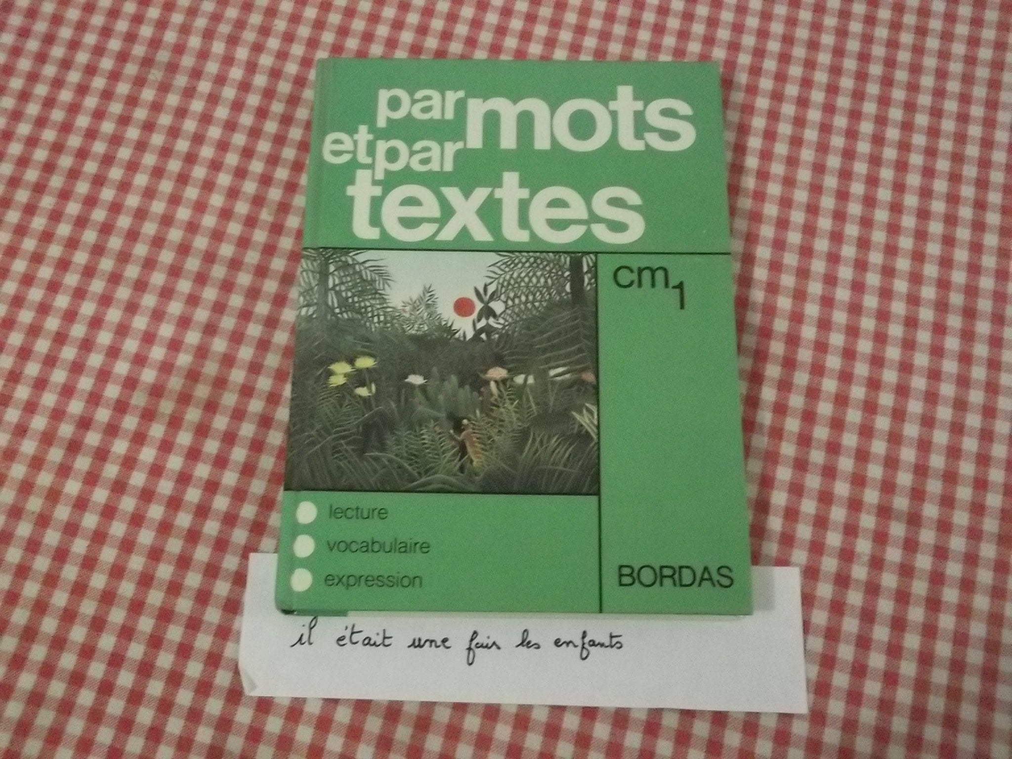 PAR MOTS ET PAR TEXTES / LECTURE - VOCABULAIRE - EXPRESSION / CLASSE DE CM1. Books