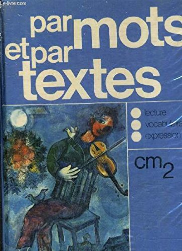 Par mots et par textes, lecture, vocabulaire, expression, cm2 Books