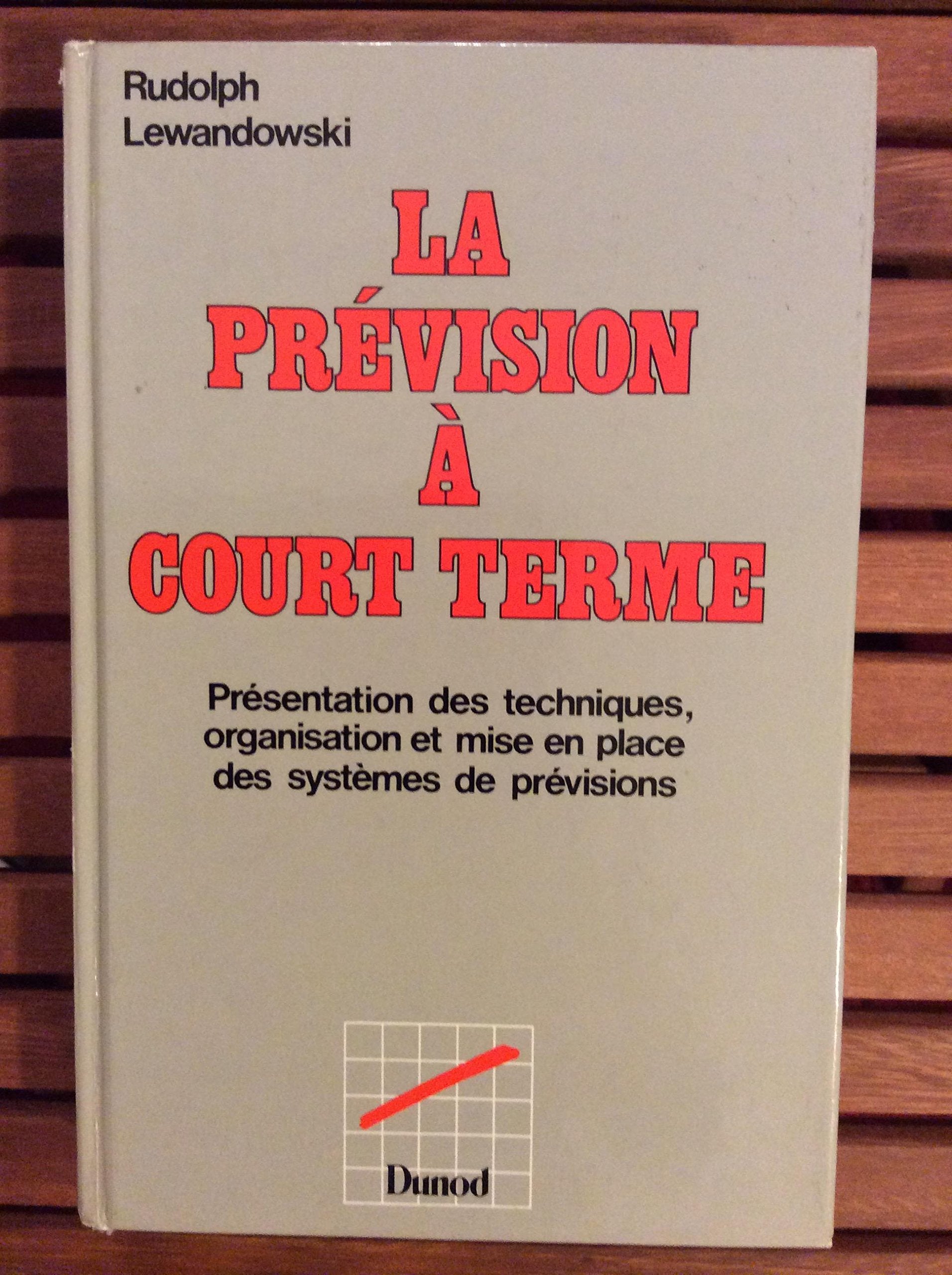 La Prévision à court terme : Présentation des techniques, organisation et mise en place des systèmes de prévision Books