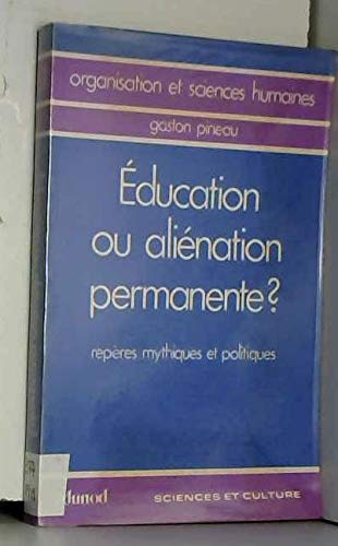 Education ou aliénation permanente ? : repères mythiques et politiques book