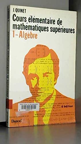 Cours élémentaire de mathématiques supérieures. Vol. 1. Algèbre Books