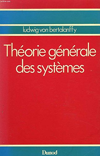 Théorie générale des systèmes : physique, biologie, psychologie, sociologie, philosophie Books