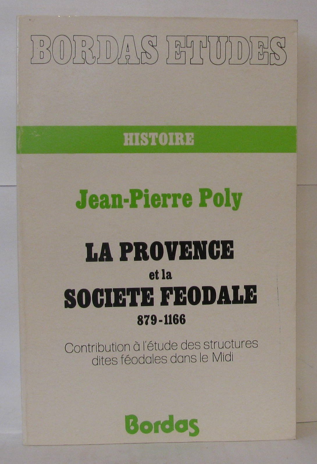La Provence et la société féodale, 879 : contribution à l'étude des structures dites féodales dans le Midi book