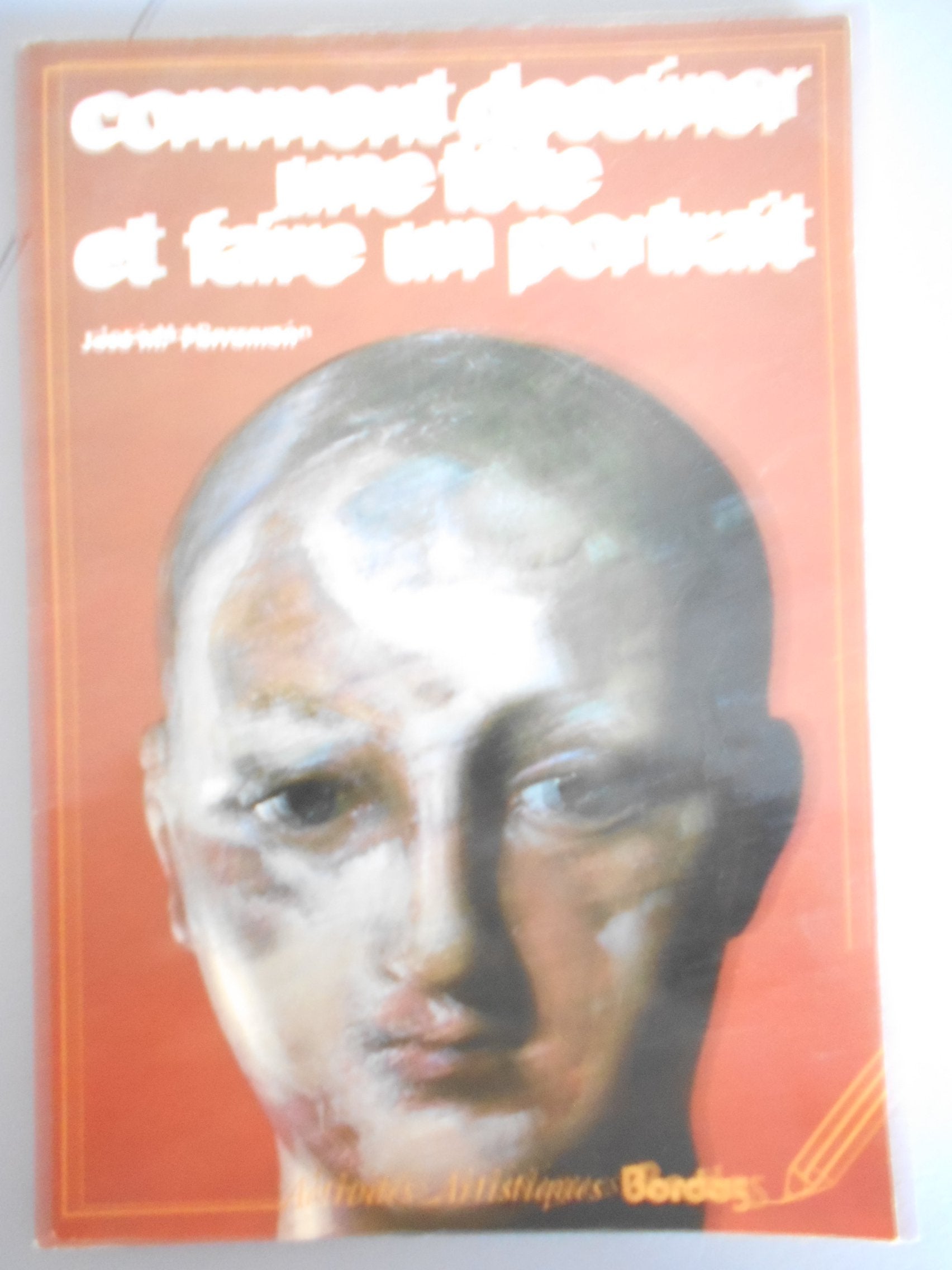 Comment dessiner une tete et faire un portrait (Pratique Dessin) Books