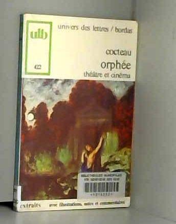 Orphée : Extraits de la tragédie d'Orphée ainsi que des films Orphée et Le Testament d'Orphée (Univers des lettres Bordas) Books