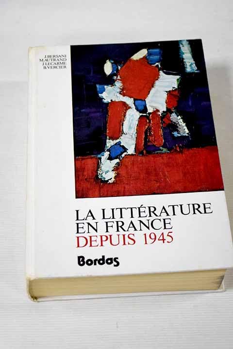 La littérature en France depuis 1945, De Jaques Bersani et Michel Autrand, Books