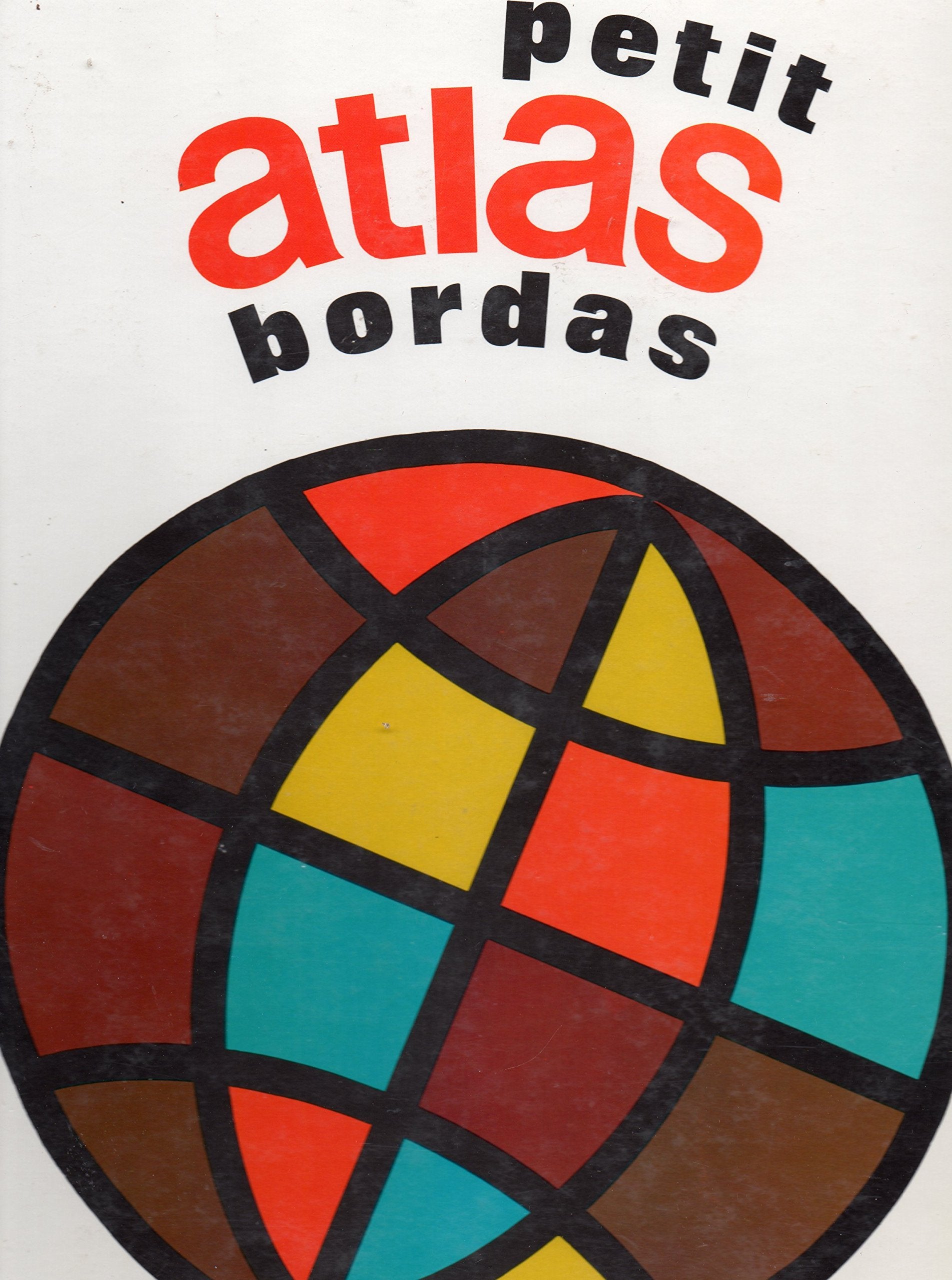 Petit atlas Bordas : La France, le monde book
