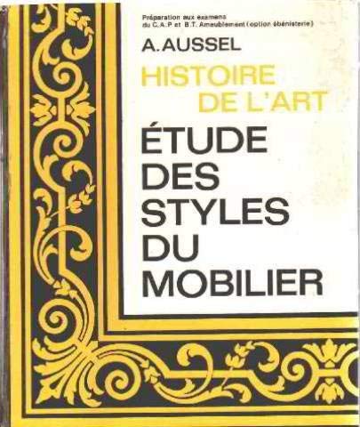 Histoire de l'art, étude des styles du mobilier : préparation au C.A.P. et au B.T. ameublement (option ébénisterie) book