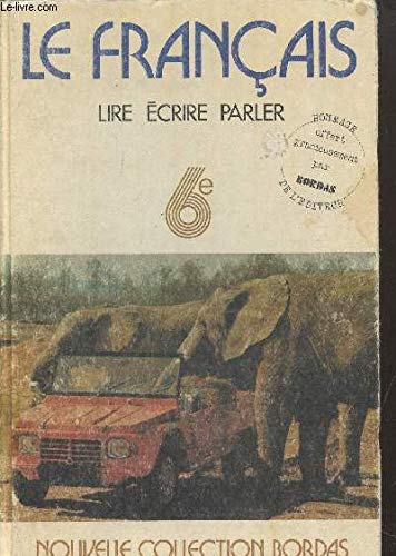 Le francais, lire ecrire parler, choix de textes pour la classe de 6e book