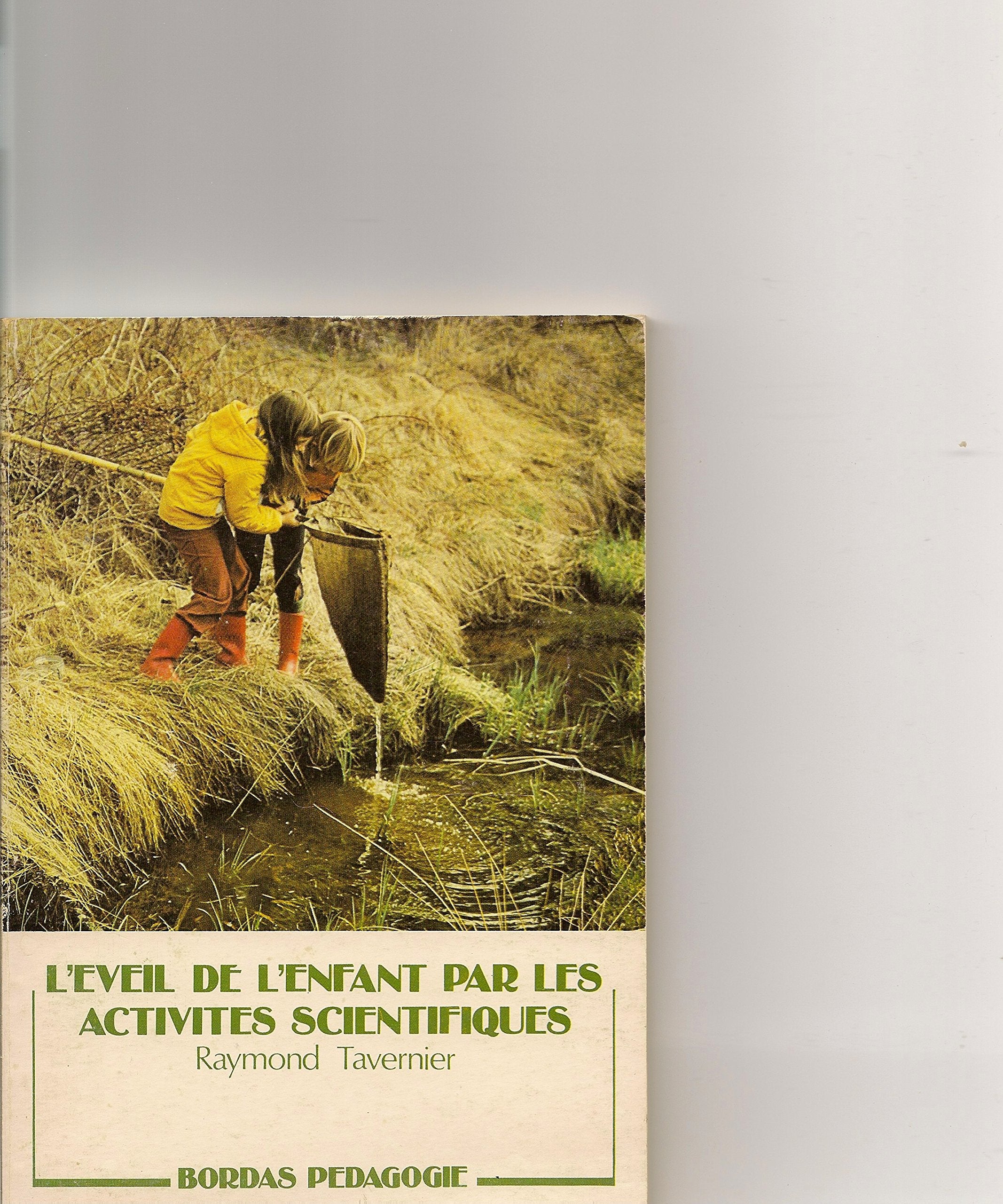 L'Éveil de l'enfant par les activités scientifiques (L'Éveil par les activités scientifiques) book