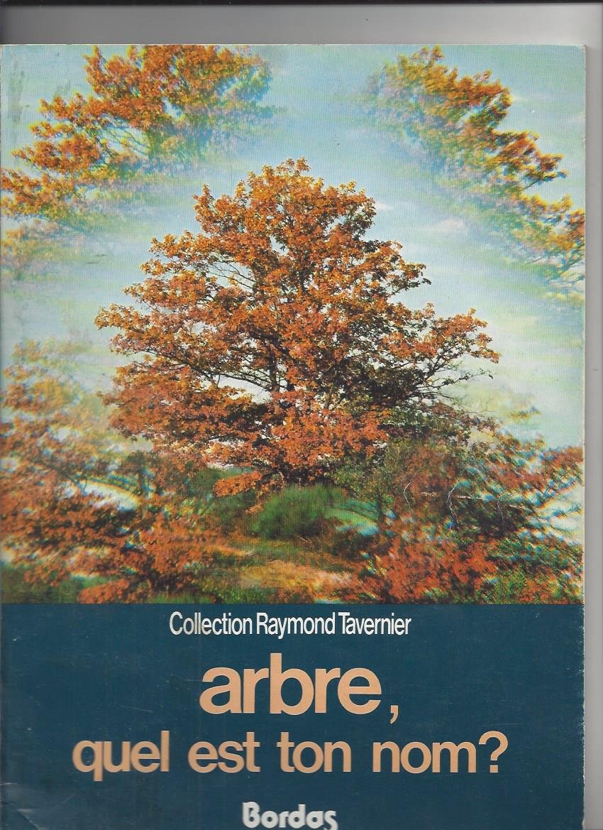 Arbre, quel est ton nom?: Guide pour la reconnaissance des arbres, arbustes et arbrisseaux Leisure & Fun
