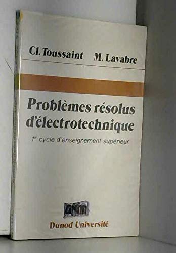 Problèmes résolus d'électrotechnique : 1er cycle d'enseignement supérieur book