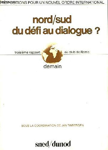 Nord/Sud: du défi au dialogue ? : propositions pour un nouvel ordre international book