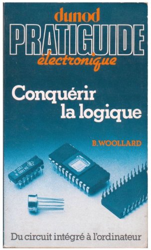 Conquérir la logique du circuit intégré à l'ordinateur Books
